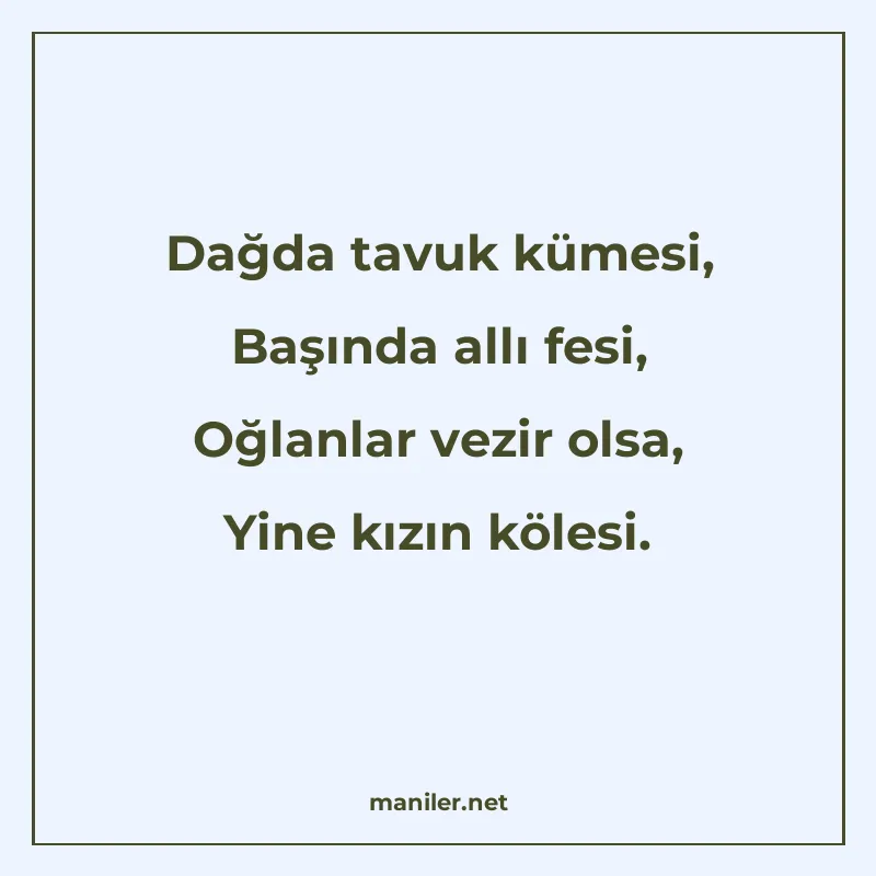 Dağda tavuk kümesi, Başında allı fesi, Oğlanlar vezir olsa manisi görseli