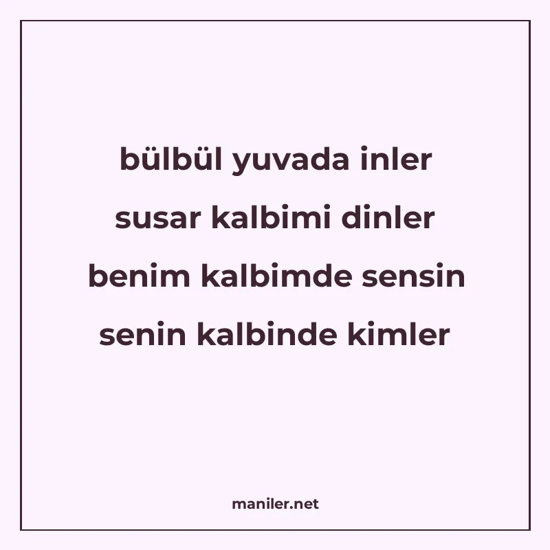 bülbül yuvada inler susar kalbimi dinler benim kalbimde sens manisi görseli