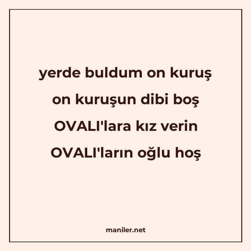 yerde buldum on kuruş on kuruşun dibi boş OVALI'lara kız ver manisi görseli