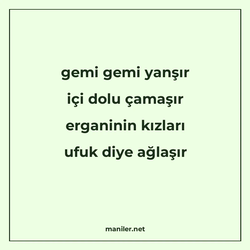 gemi gemi yanşır içi dolu çamaşır erganinin kızları ufuk diy manisi görseli