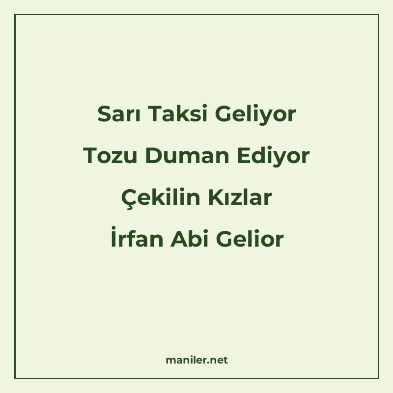 Sarı Taksi Geliyor Tozu Duman Ediyor Çekilin Kızlar İrfan Ab manisi görseli