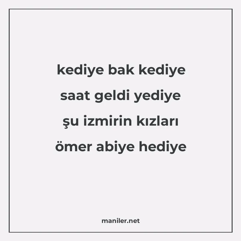 kediye bak kediye saat geldi yediye şu izmirin kızları ömer manisi görseli