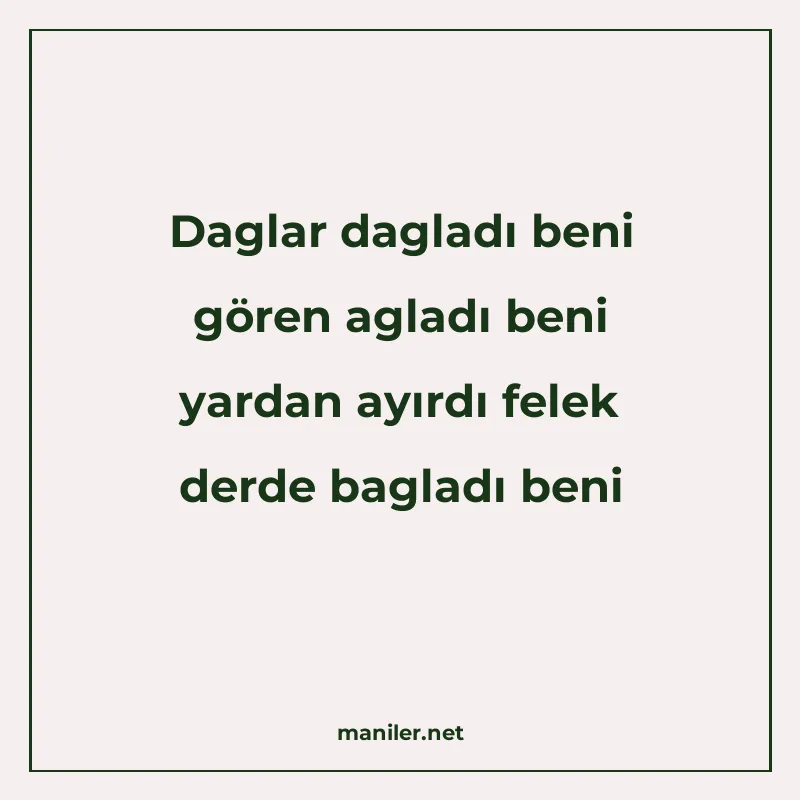 Daglar dagladı beni gören agladı beni yardan ayırdı felek de manisi görseli
