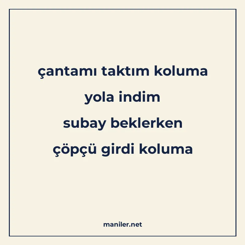 çantamı taktım koluma yola indim subay beklerken çöpçü girdi manisi görseli