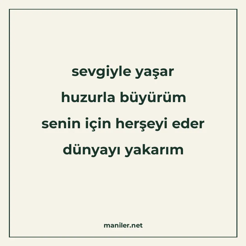 sevgiyle yaşar huzurla büyürüm senin için herşeyi eder dünya manisi görseli