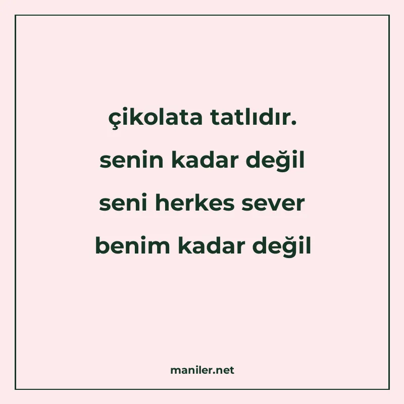 çikolata tatlıdır. senin kadar değil seni herkes sever benim manisi görseli