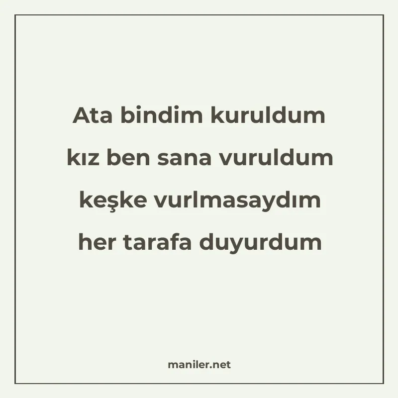 Ata bindim kuruldum kız ben sana vuruldum keşke vurlmasaydım manisi görseli