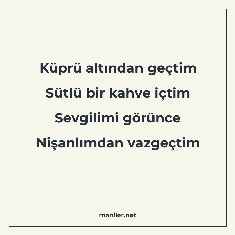 Küprü altından geçtim Sütlü bir kahve içtim Sevgilimi görünc manisi görseli