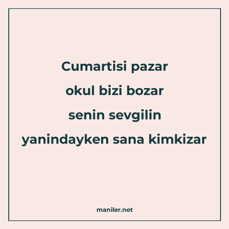 Cumartisi pazar okul bizi bozar senin sevgilin yanindayken s manisi görseli