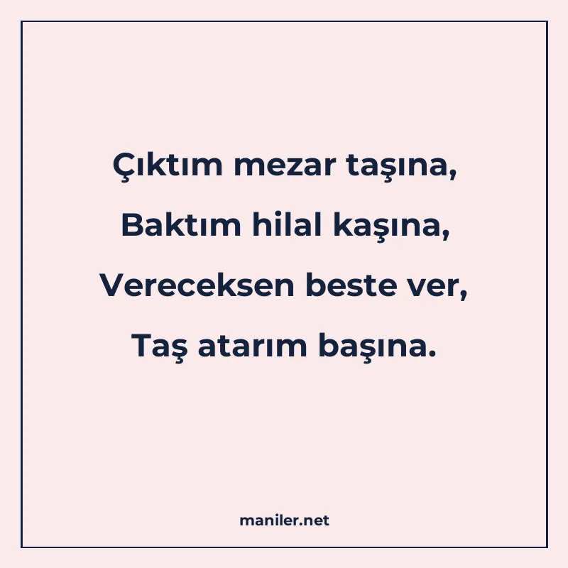 Çıktım mezar taşına, Baktım hilal kaşına, Vereceksen beste v manisi görseli