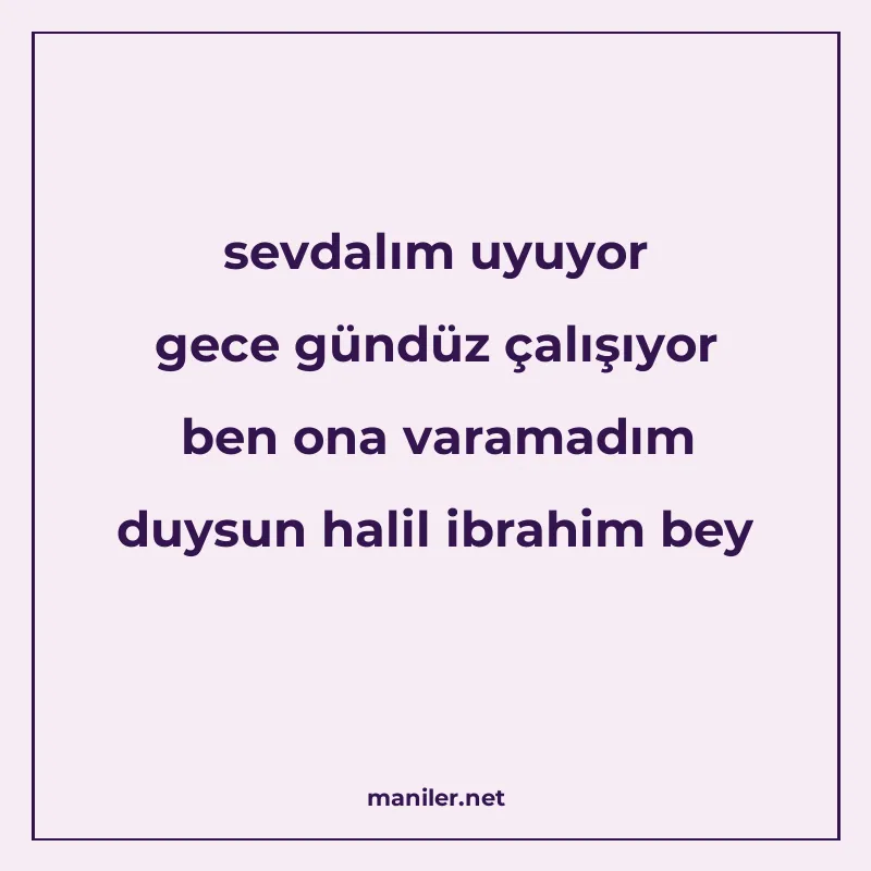 sevdalım uyuyor gece gündüz çalışıyor ben ona varamadım duys manisi görseli