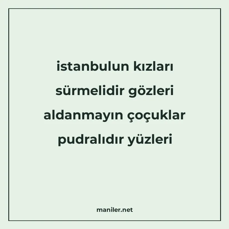 istanbulun kızları sürmelidir gözleri aldanmayın çoçuklar pu manisi görseli