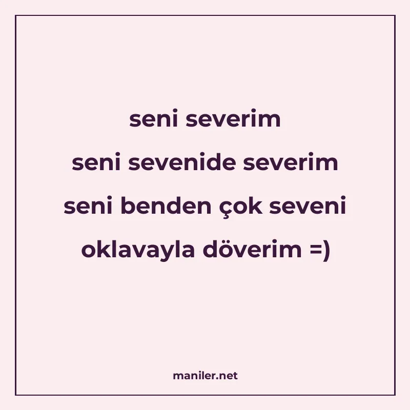 seni severim seni sevenide severim seni benden çok seveni ok manisi görseli