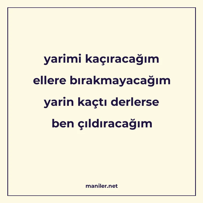 yarimi kaçıracağım ellere bırakmayacağım yarin kaçtı derlers manisi görseli