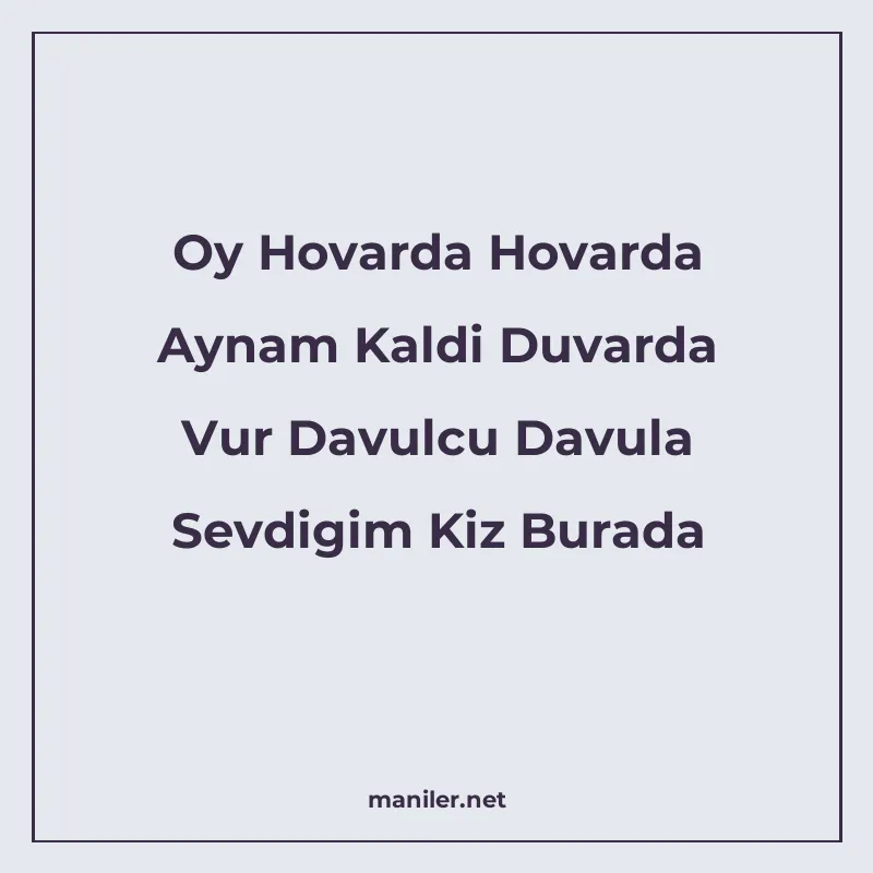 Oy Hovarda Hovarda Aynam Kaldi Duvarda Vur Davulcu Davula Se manisi görseli