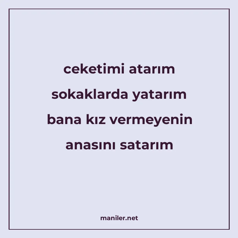 ceketimi atarım sokaklarda yatarım bana kız vermeyenin anası manisi görseli
