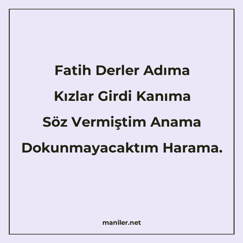 Fatih Derler Adıma Kızlar Girdi Kanıma Söz Vermiştim Anama D manisi görseli