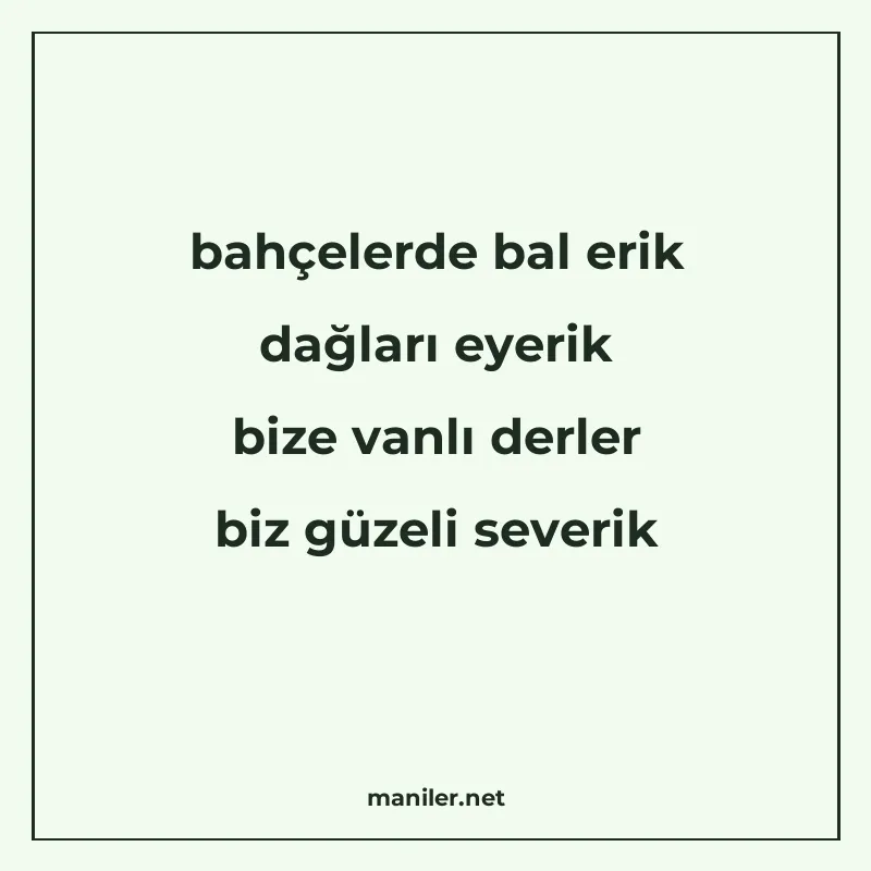 bahçelerde bal erik dağları eyerik bize vanlı derler biz güz