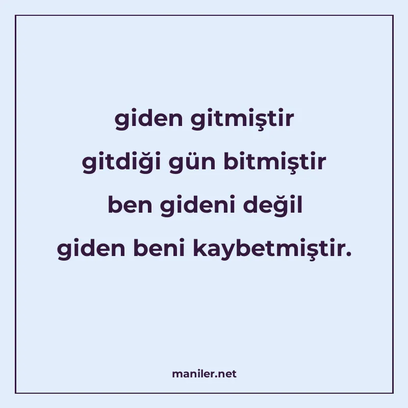 giden gitmiştir gitdiği gün bitmiştir ben gideni değil giden manisi görseli