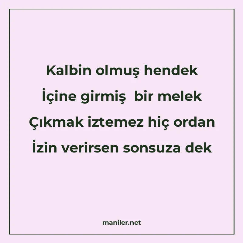 Kalbin olmuş hendek İçine girmiş bir melek Çıkmak iztemez hi manisi görseli