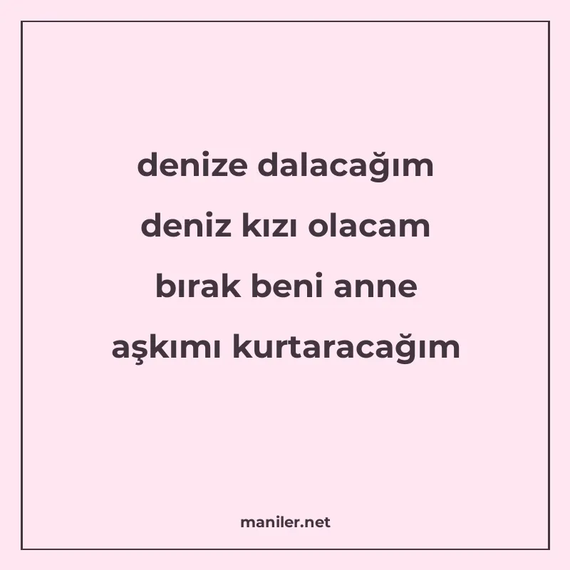 denize dalacağım deniz kızı olacam bırak beni anne aşkımı ku manisi görseli