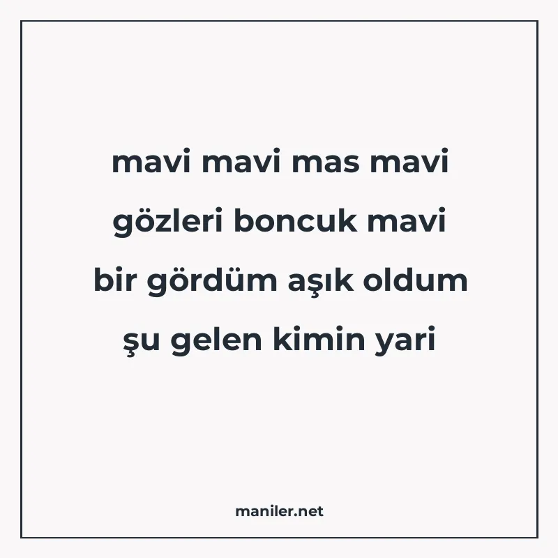 mavi mavi mas mavi gözleri boncuk mavi bir gördüm aşık oldum manisi görseli