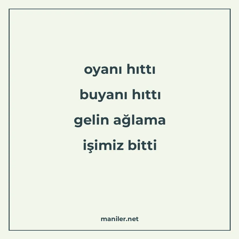 oyanı hıttı buyanı hıttı gelin ağlama işimiz bitti manisi görseli