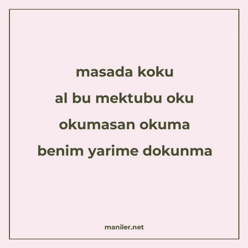 masada koku al bu mektubu oku okumasan okuma benim yarime do manisi görseli