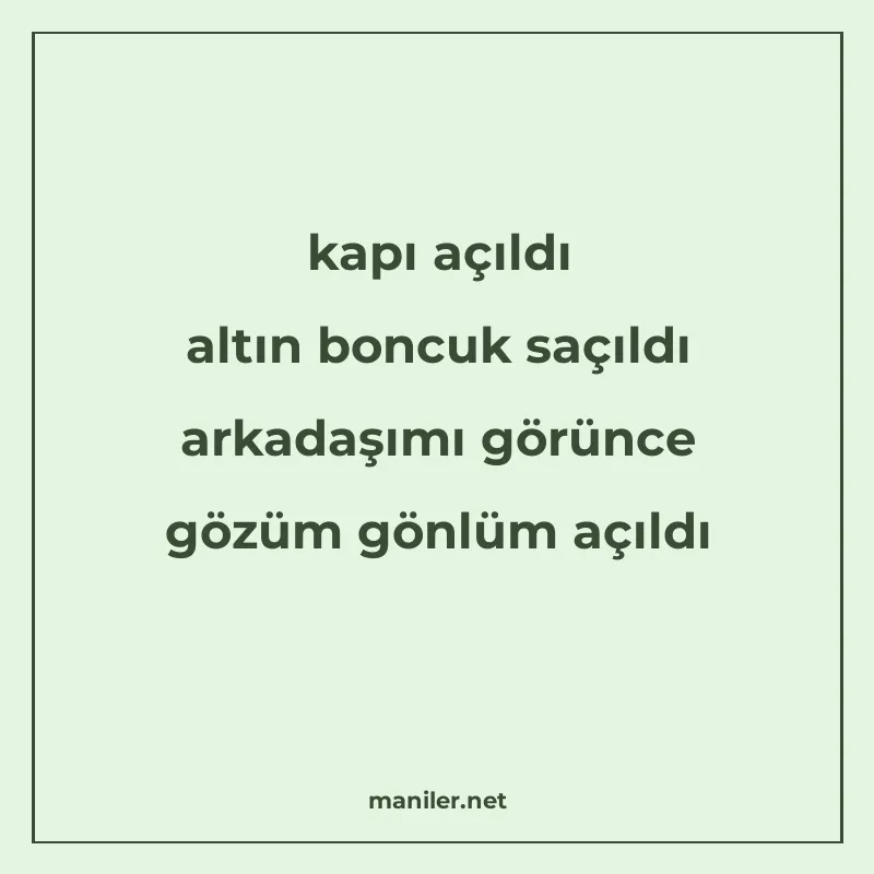 kapı açıldı altın boncuk saçıldı arkadaşımı görünce gözüm gö manisi görseli