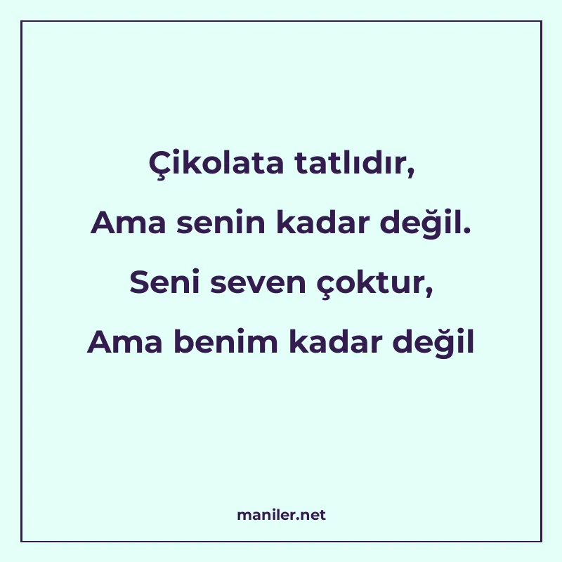 Çikolata tatlıdır, Ama senin kadar değil. Seni seven çoktur manisi görseli
