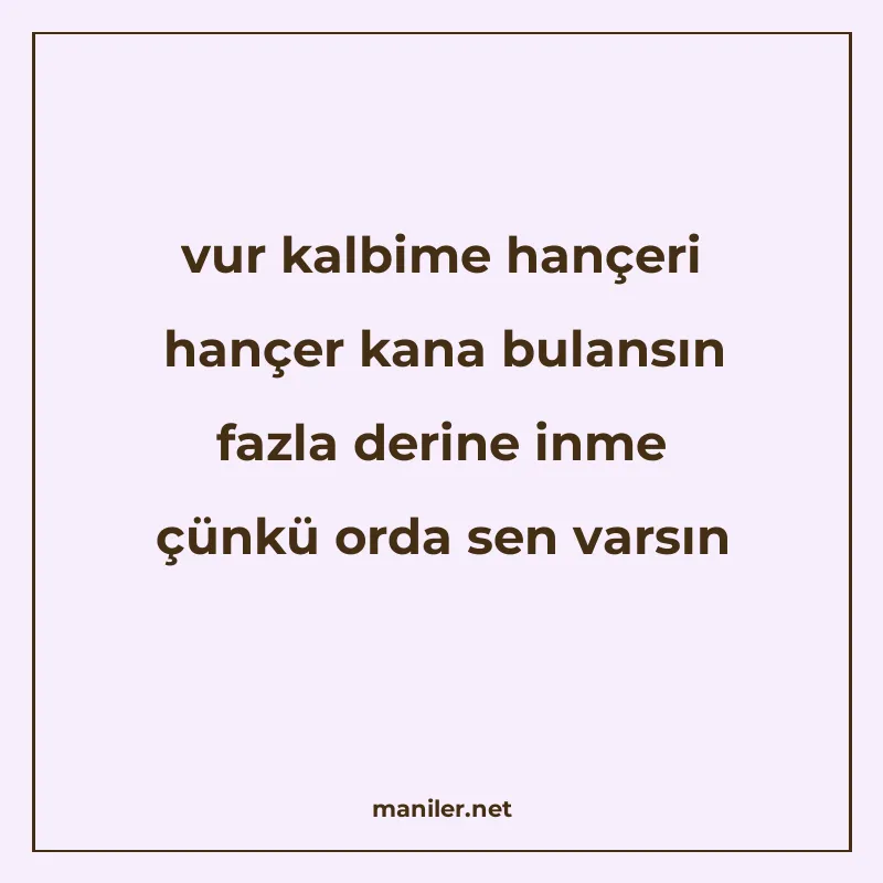vur kalbime hançeri hançer kana bulansın fazla derine inme ç manisi görseli