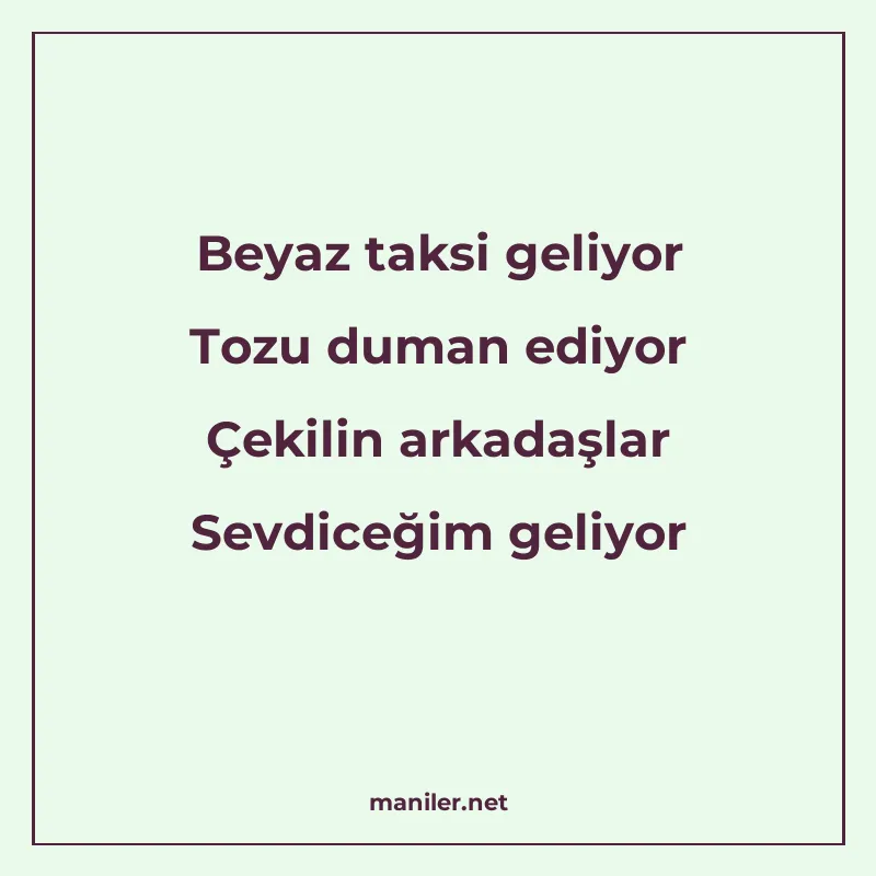 Beyaz taksi geliyor Tozu duman ediyor Çekilin arkadaşlar Sev manisi görseli