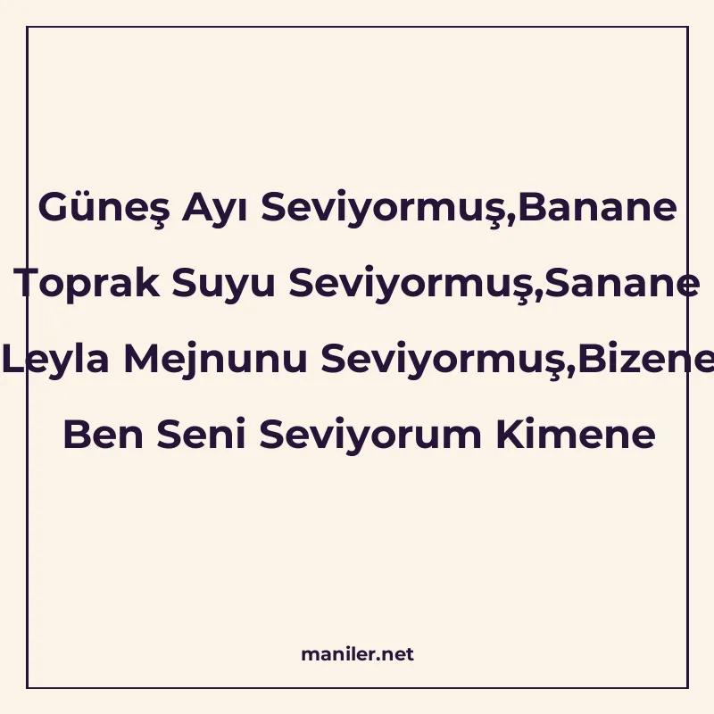 Güneş Ayı Seviyormuş,Banane Toprak Suyu Seviyormuş,Sanane Le manisi görseli