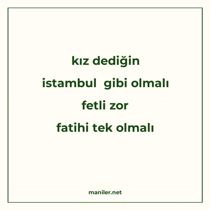 kız dediğin istambul gibi olmalı fetli zor fatihi tek olmalı manisi görseli