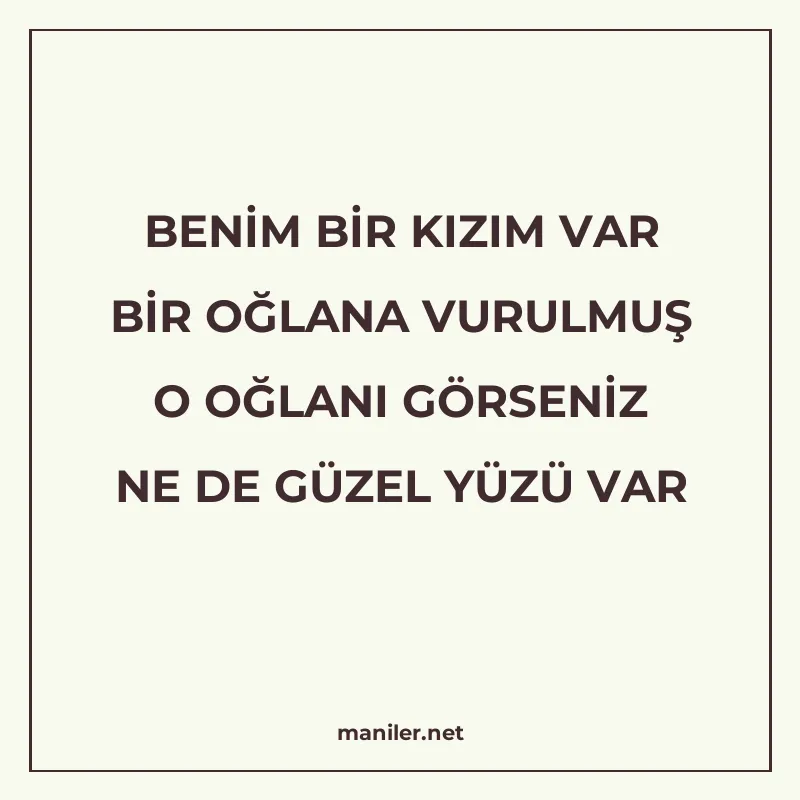 BENİM BİR KIZIM VAR BİR OĞLANA VURULMUŞ O OĞLANI GÖRSENİZ NE manisi görseli