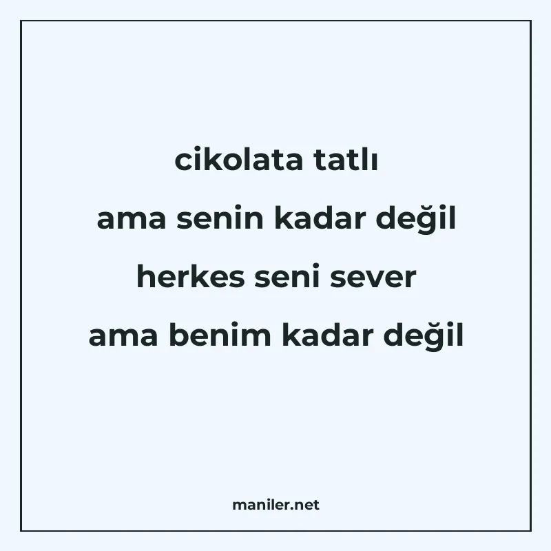cikolata tatlı ama senin kadar değil herkes seni sever ama b manisi görseli