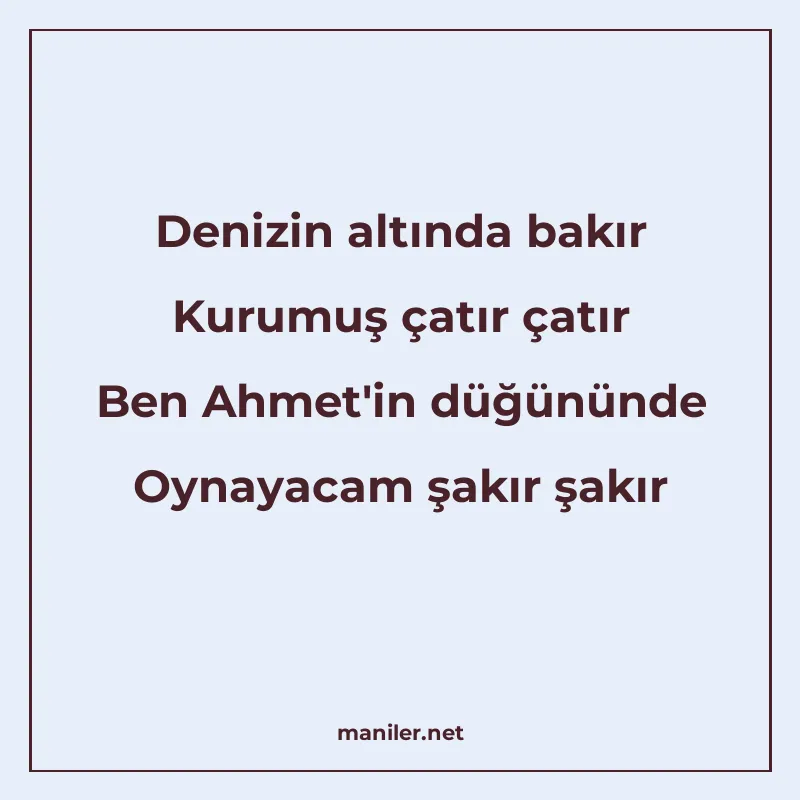 Denizin altında bakır Kurumuş çatır çatır Ben Ahmet'in düğün manisi görseli