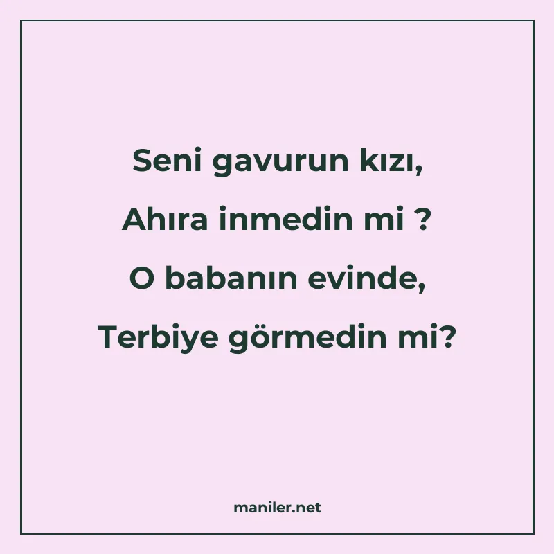 Seni gavurun kızı, Ahıra inmedin mi ? O babanın evinde, Terb manisi görseli