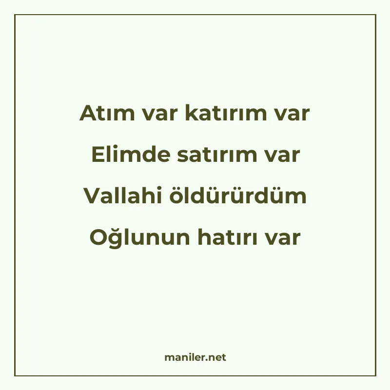 Atım var katırım var Elimde satırım var Vallahi öldürürdüm O manisi görseli