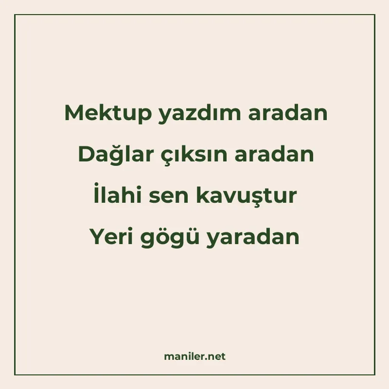 Mektup yazdım aradan Dağlar çıksın aradan İlahi sen kavuştur manisi görseli