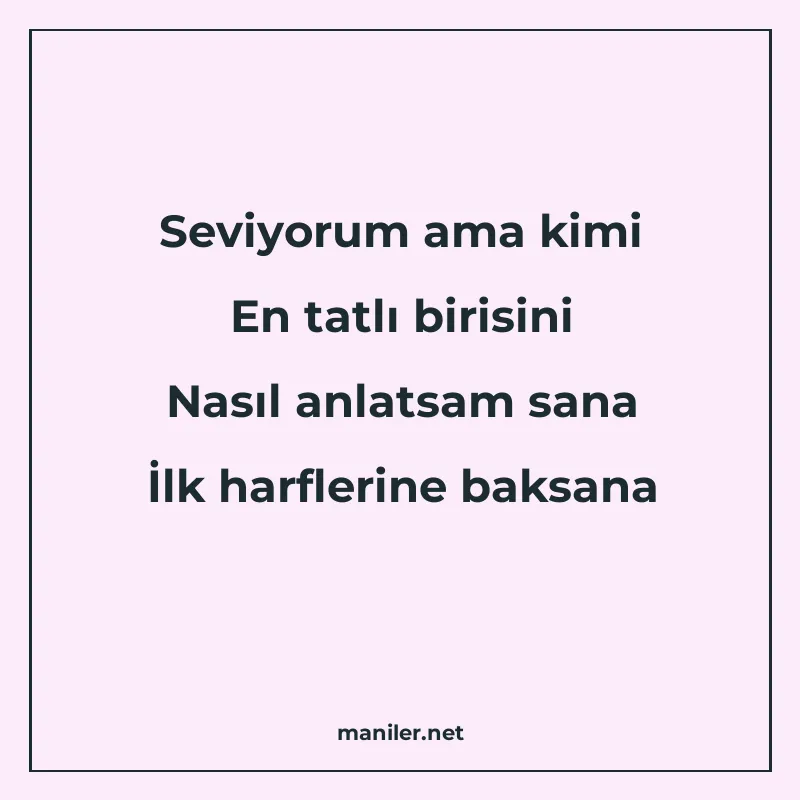 Seviyorum ama kimi En tatlı birisini Nasıl anlatsam sana İlk manisi görseli