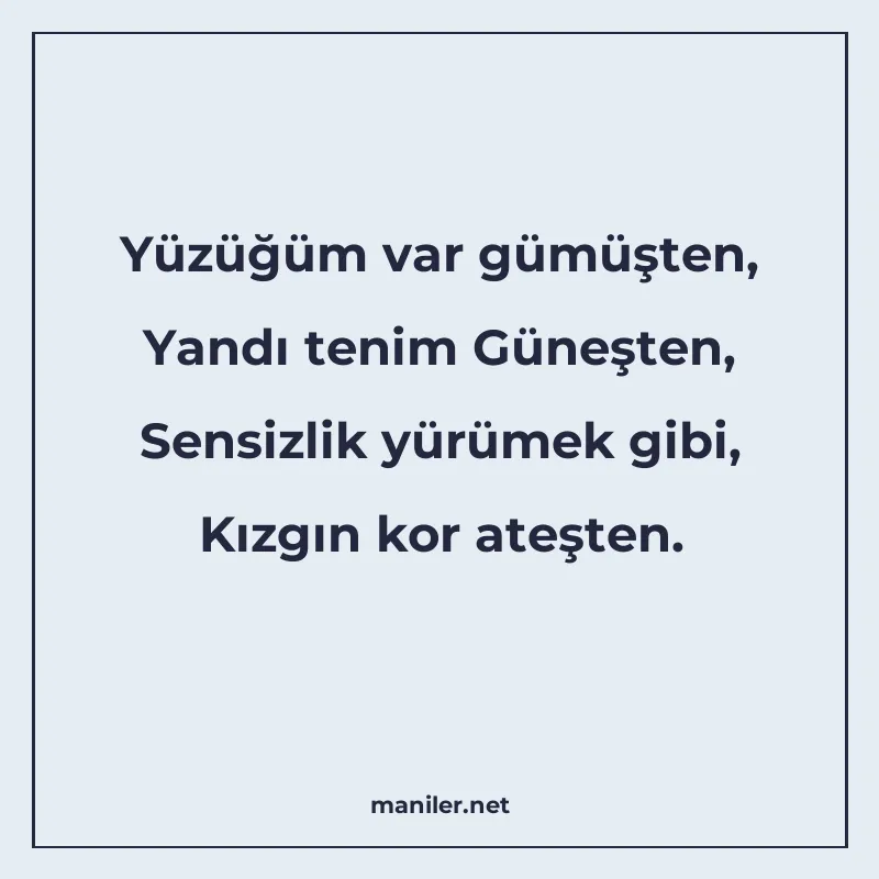 Yüzüğüm var gümüşten, Yandı tenim Güneşten, Sensizlik yürüme manisi görseli