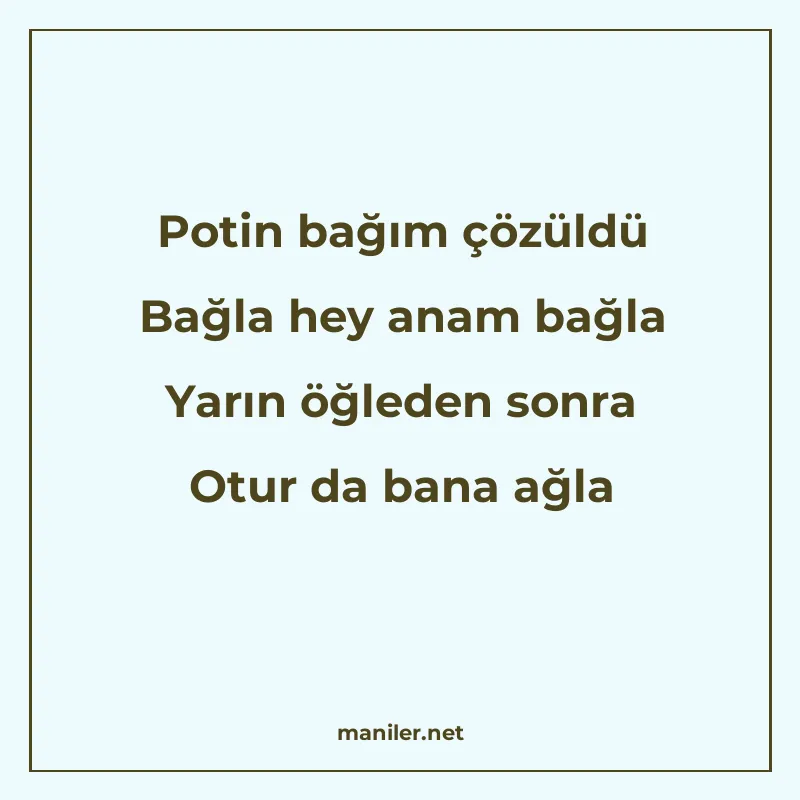 Potin bağım çözüldü Bağla hey anam bağla Yarın öğleden sonra manisi görseli