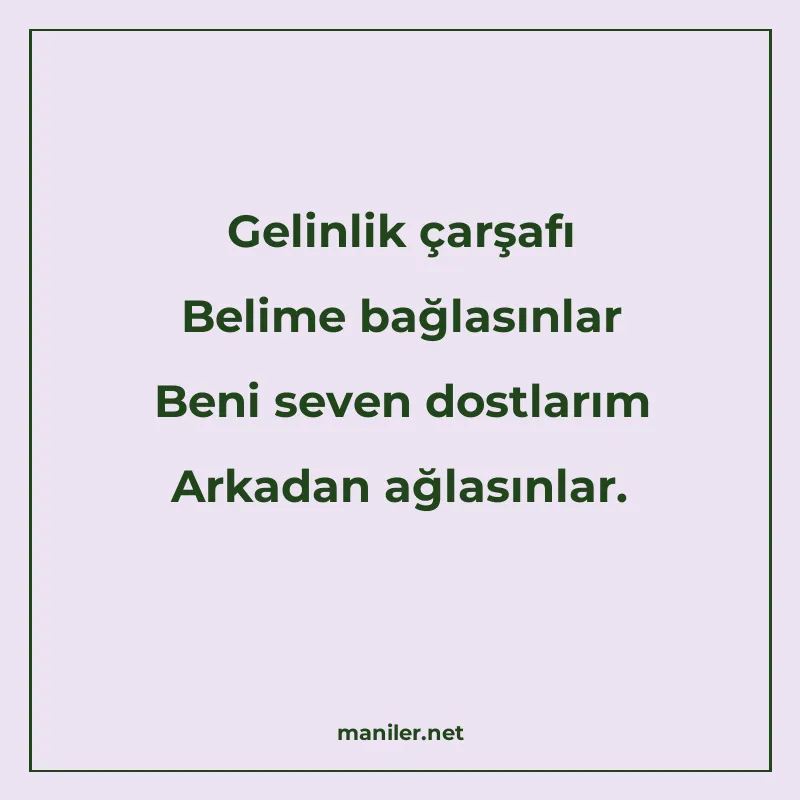 Gelinlik çarşafı Belime bağlasınlar Beni seven dostlarım Ark manisi görseli
