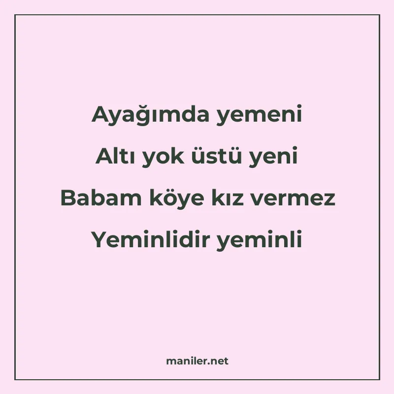 Ayağımda yemeni Altı yok üstü yeni Babam köye kız vermez Yem manisi görseli