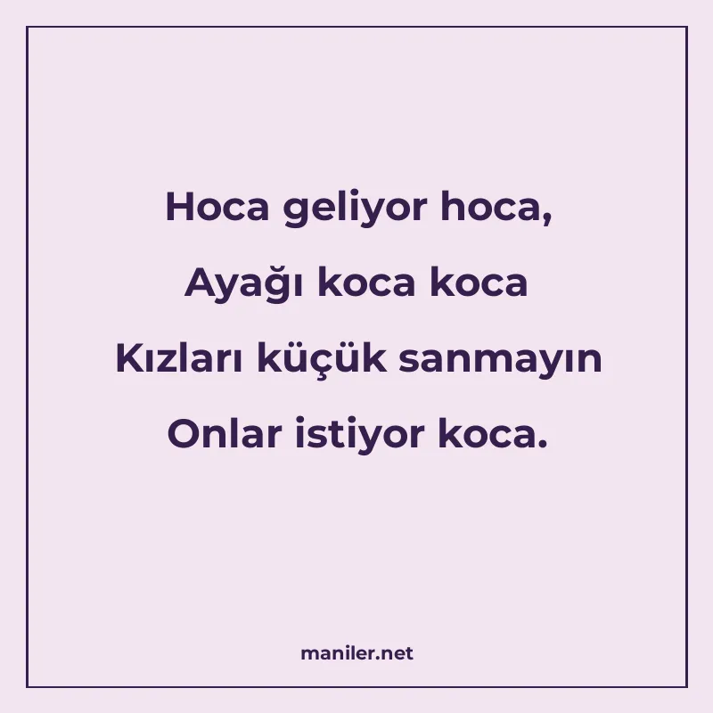 Hoca geliyor hoca, Ayağı koca koca Kızları küçük sanmayın On manisi görseli