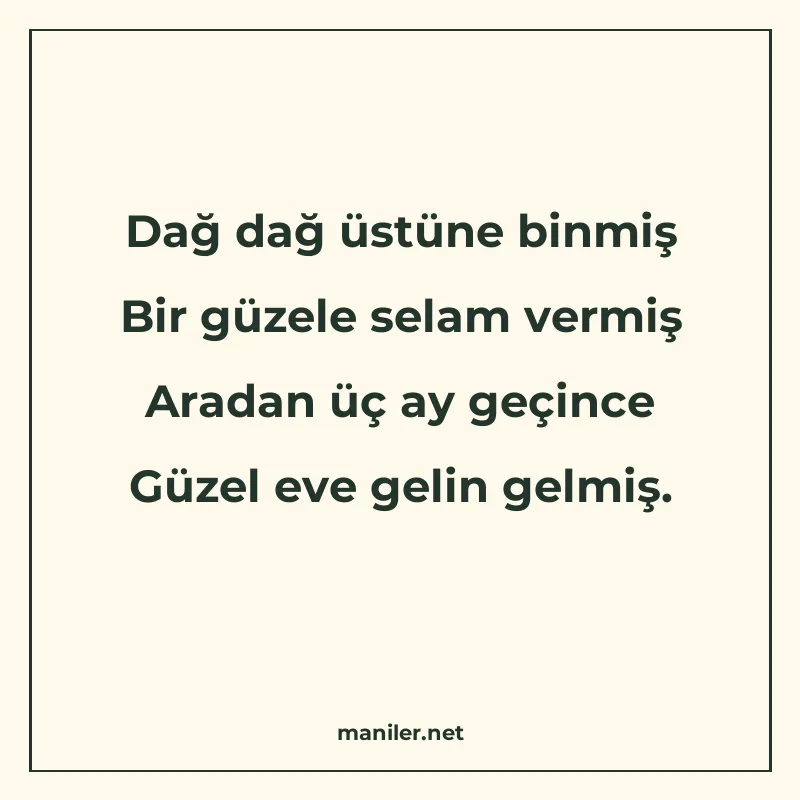 Dağ dağ üstüne binmiş Bir güzele selam vermiş Aradan üç ay g manisi görseli