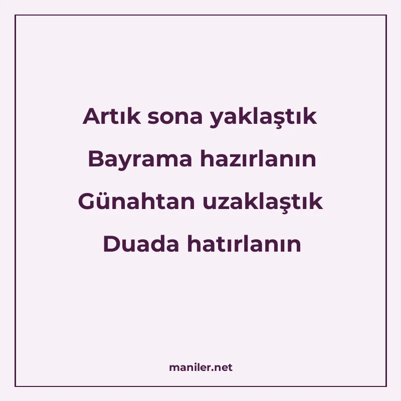 Artık sona yaklaştık Bayrama hazırlanın Günahtan uzaklaştık manisi görseli