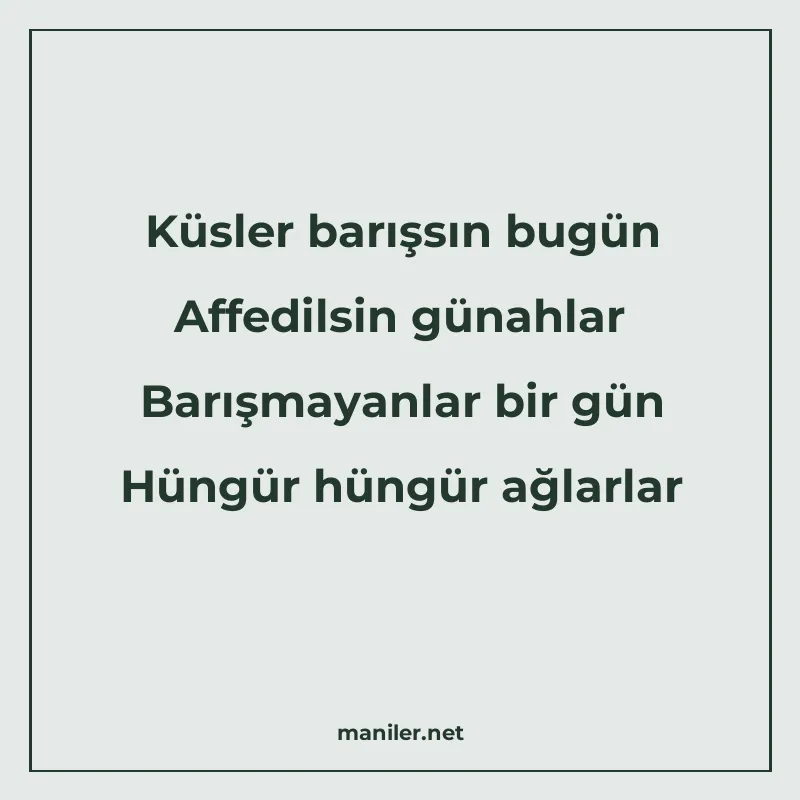 Küsler barışsın bugün Affedilsin günahlar Barışmayanlar bir manisi görseli