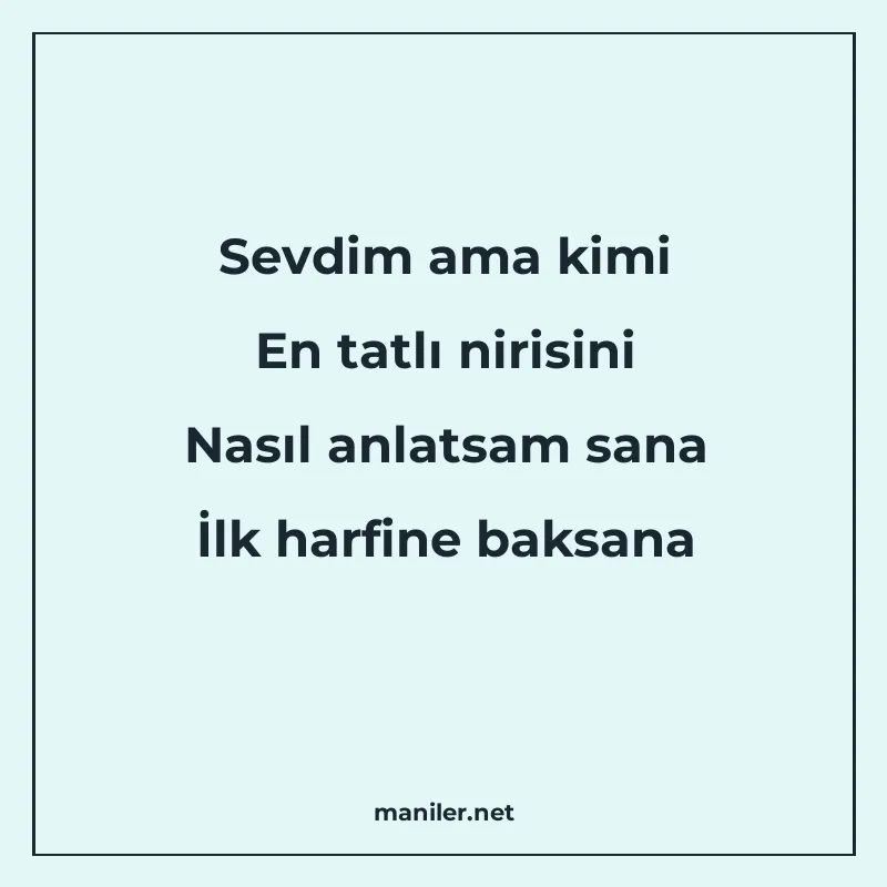 Sevdim ama kimi En tatlı nirisini Nasıl anlatsam sana İlk ha manisi görseli